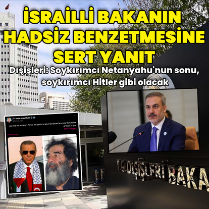Dışişleri Bakanlığı: Netanyahu'nun sonu, Hitler gibi olacak
