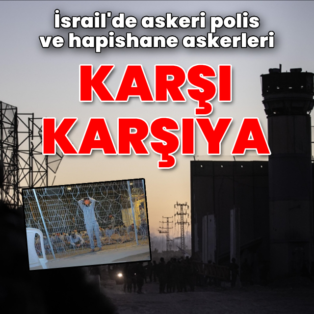 İsrail'de askeri polis ve askerler karşı karşıya