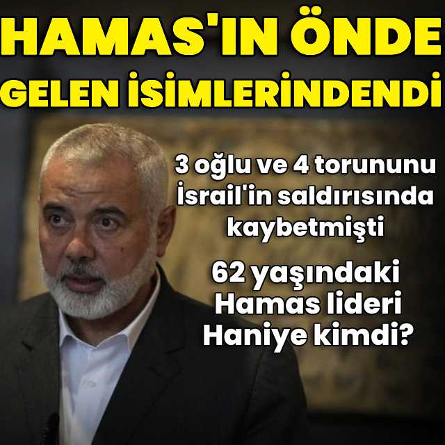 Suikast sonucu öldürülen Haniye kimdi?