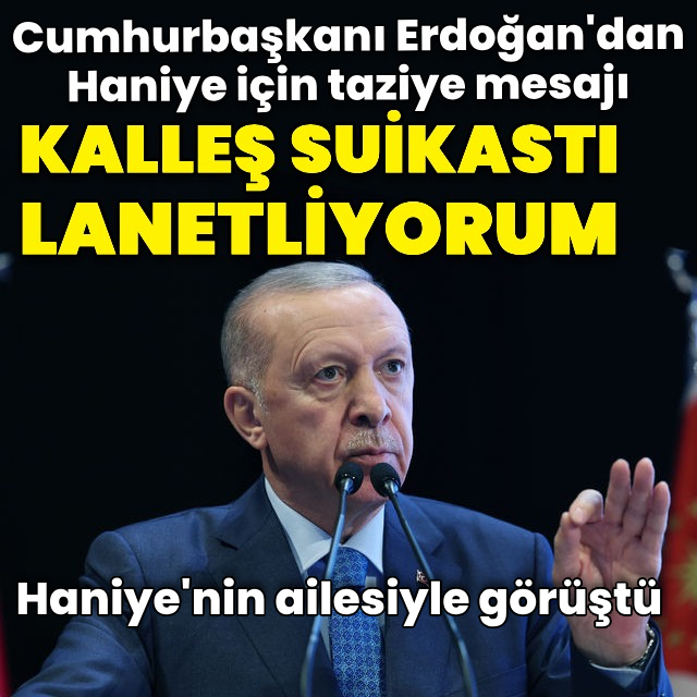 Cumhurbaşkanı Erdoğan: Kalleş suikastı lanetliyorum