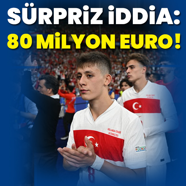 Sürpriz iddia: 80 milyon Euro!