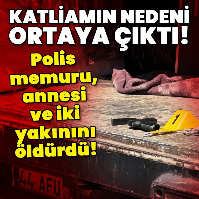 Malatya'daki katliamın nedeni ortaya çıktı!