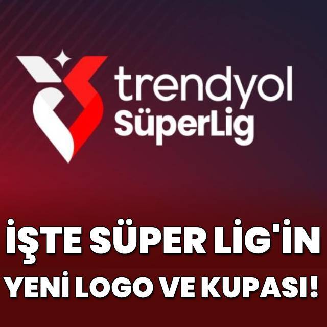 Süper Lig'in logosu ve şampiyonluk kupası değişti