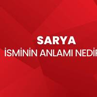 Sarya İsminin Anlamı Nedir?