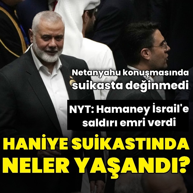 Haniye suikastında neler yaşandı?