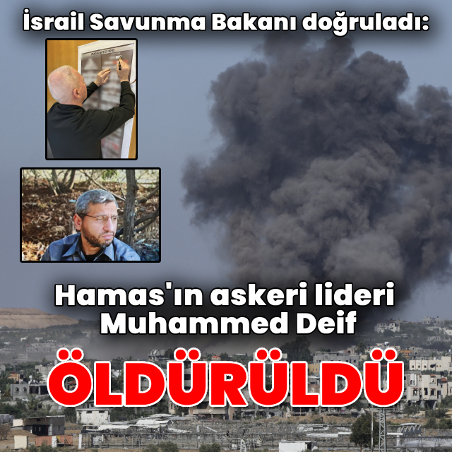 Hamas'ın askeri lideri Deif öldürüldü