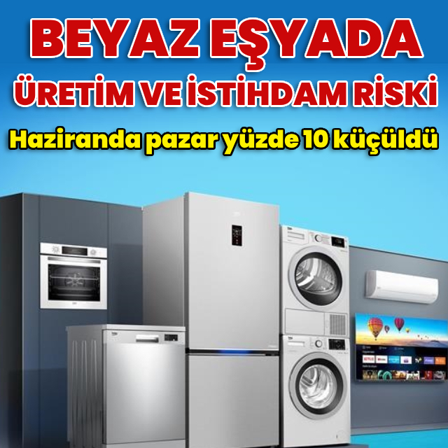 Beyaz eşyada üretim ve istihdam riski