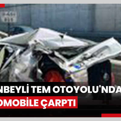 Sultanbeyli TEM Otoyolu'nda TIR otomobile çarptı: 1'i çocuk 2 yaralı