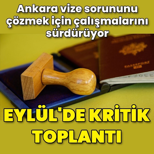 Vize sorunu çözülecek mi?