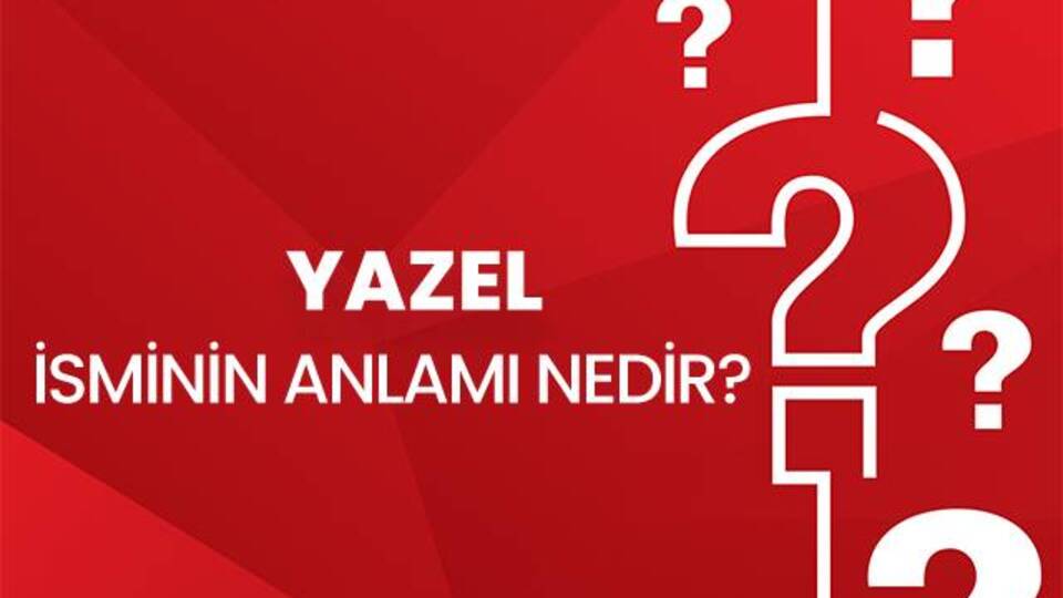 Yazel isminin anlamı nedir?