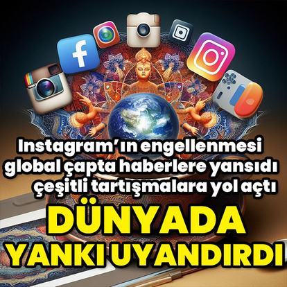 Instagram'ın engellenmesi dünyada yankı uyandırdı!