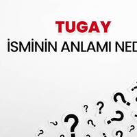 Tugay isminin anlamı nedir?