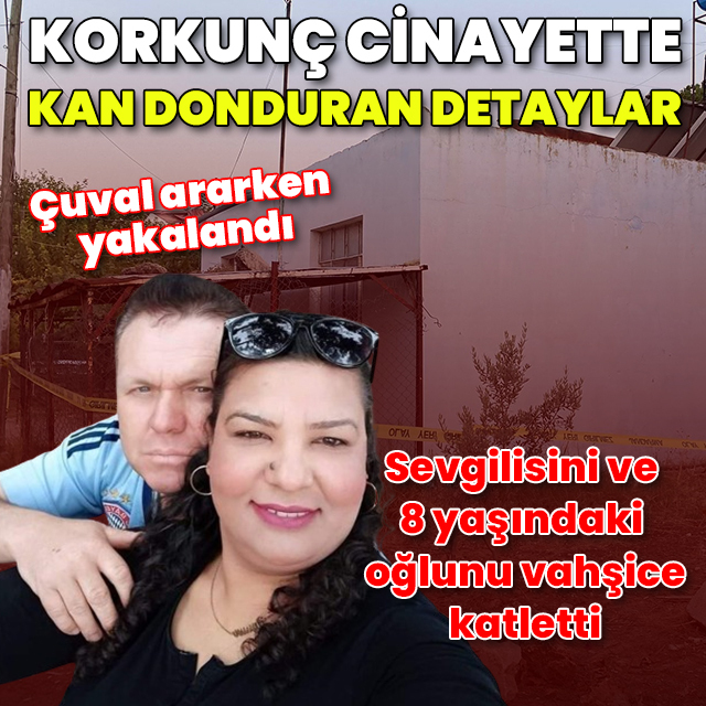 Sevgilisini ve 8 yaşındaki oğlunu öldürdü: Korkunç cinayette kan donduran detaylar