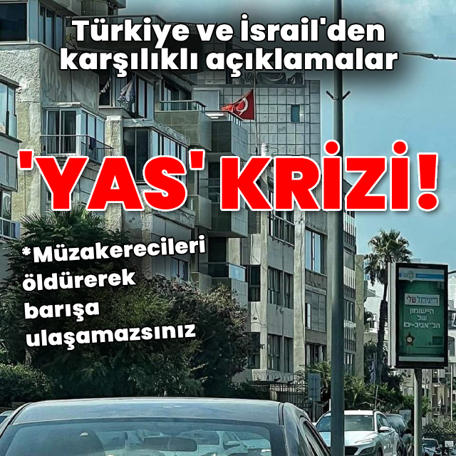 Türkiye ve İsrail arasında 'yas' krizi