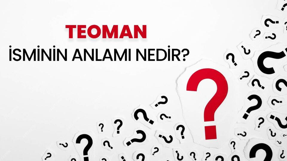 Teoman isminin anlamı nedir?