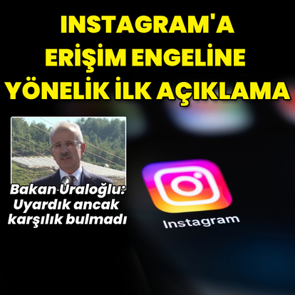 Instagram'a erişim engeline yönelik ilk açıklama