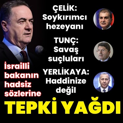 Çelik'ten İsrailli Bakan'a tepki