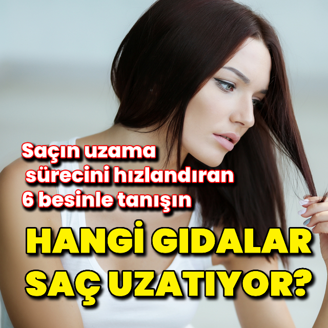 Bu gıdalar saç uzatıyor!