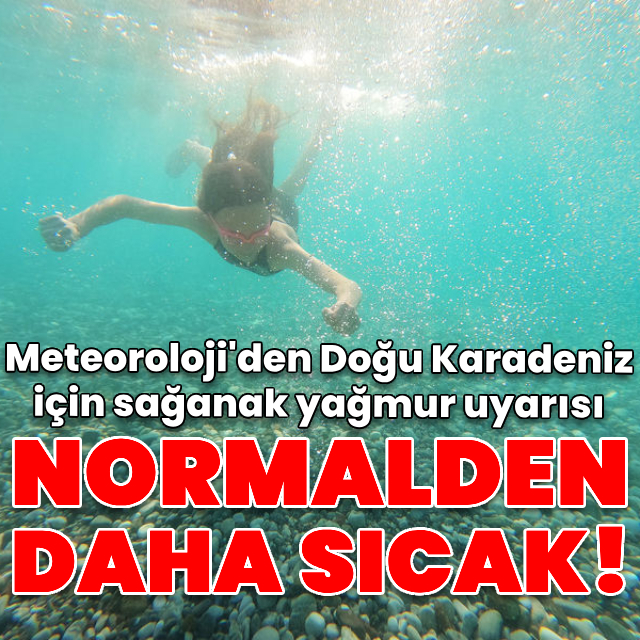 Normalden daha sıcak!