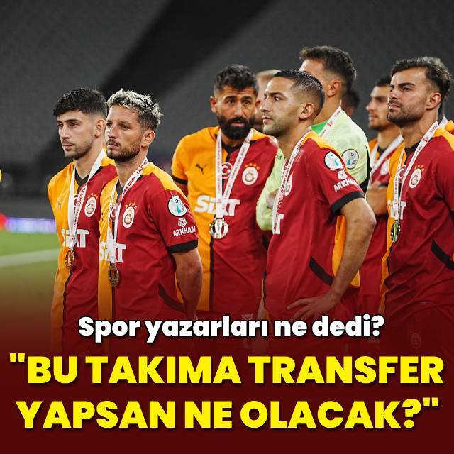 "Bu takıma transfer yapsan ne olacak?"