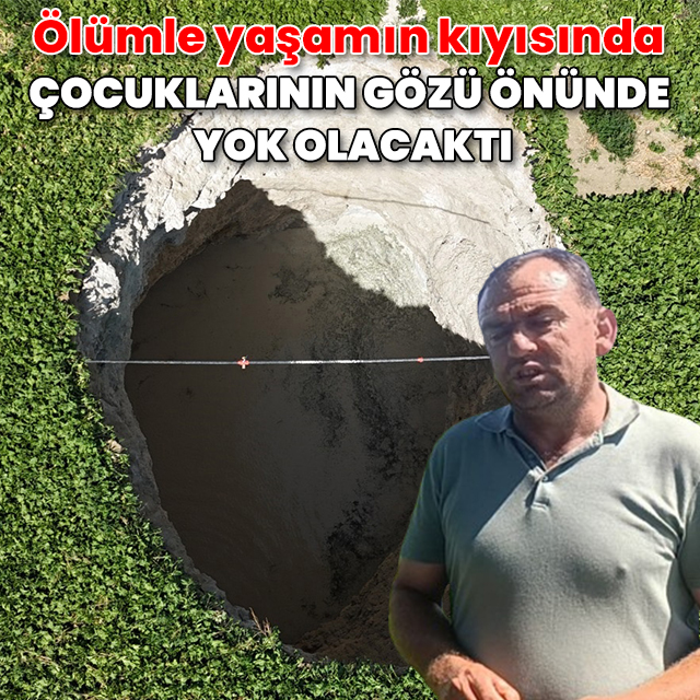 Aynı tarlada ikinci obruk: Çocuklarının gözü önünde yok olacaktı