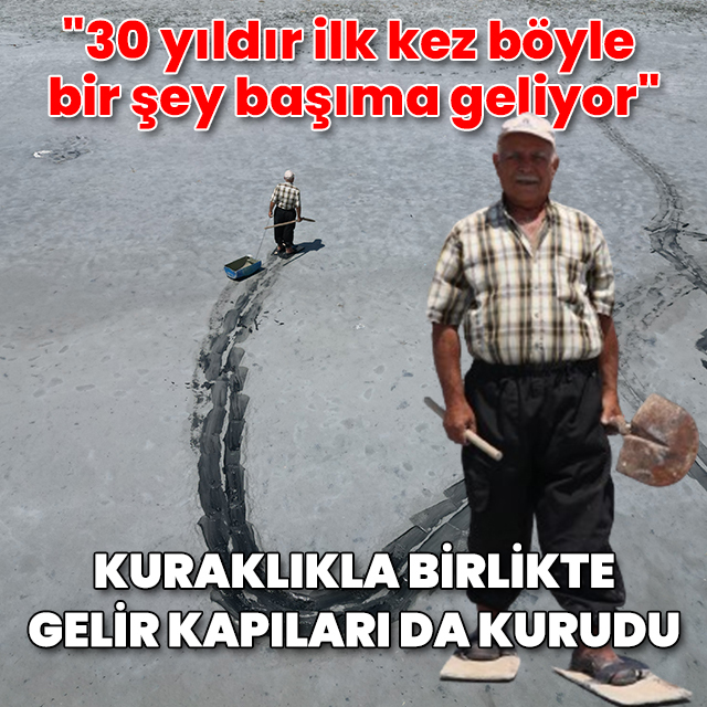 Tuzla Gölü'nde bu sene ilk defa tuz çıkarılamadı: "30 yıldır ilk kez böyle bir şey başıma geliyor"