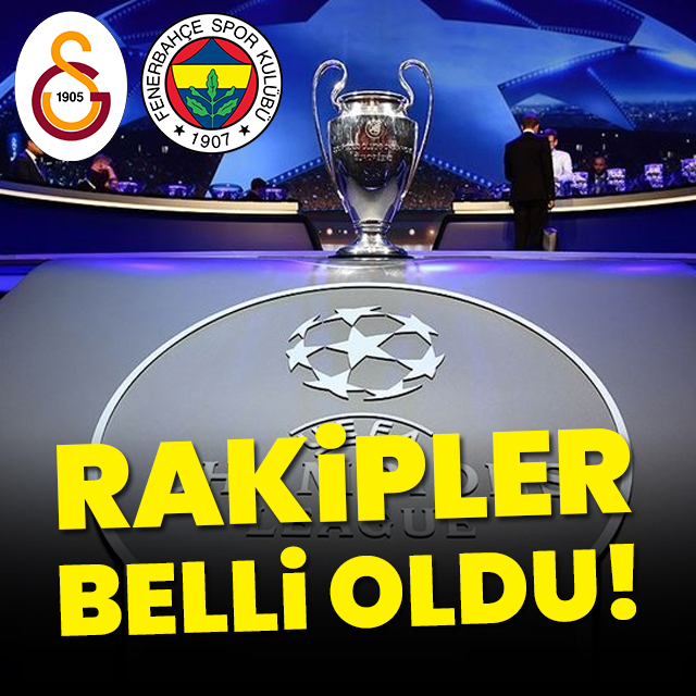 G.Saray ve F.Bahçe'nin rakipleri belli oldu