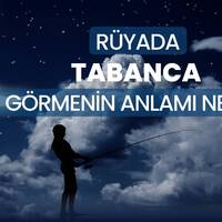 Rüyada tabanca görmek ne anlama gelir?