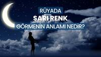 Rüyada Sarı Renk Görmek Ne Anlama Gelir?