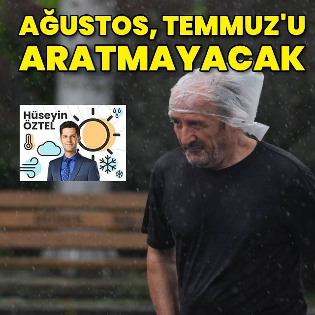 Ağustos ayı mevsim normallerine yakın seyredecek