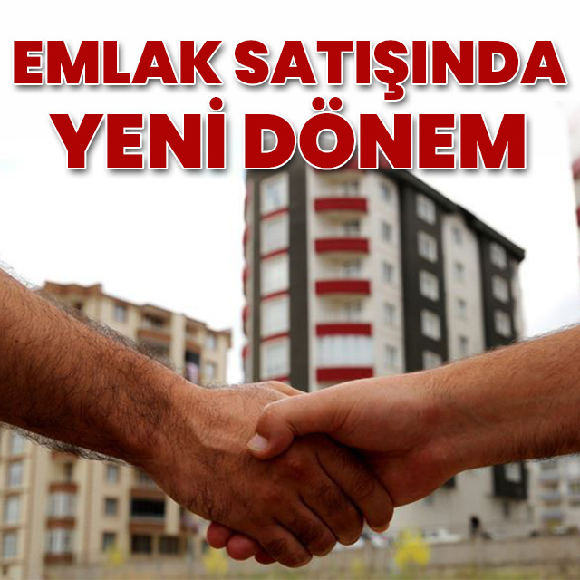 Emlak satışında yeni dönem