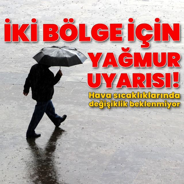 İki bölge için yağmur uyarısı