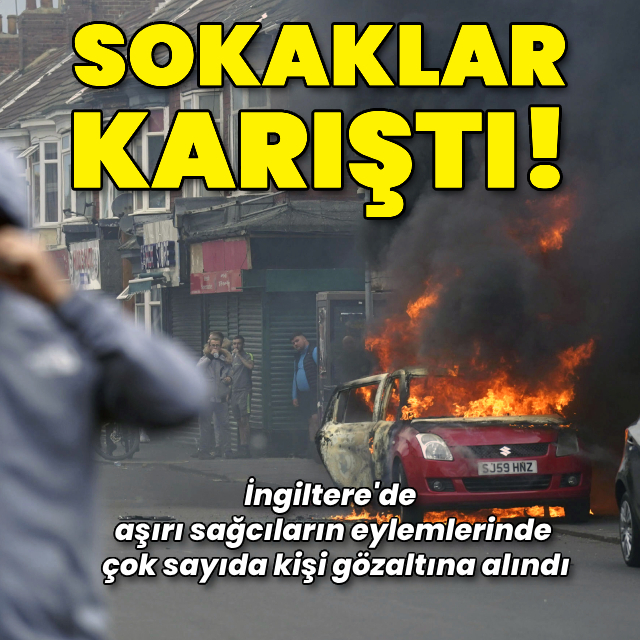 İngiltere sokakları karıştı!