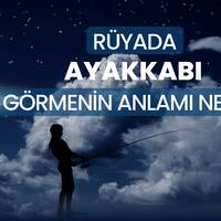 Rüyada ayakkabı görmek ne anlama gelir