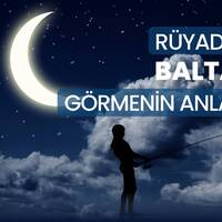 Rüyada balta görmek ne anlama gelir?