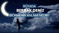 Rüyada berrak deniz görmek ne anlama gelir?