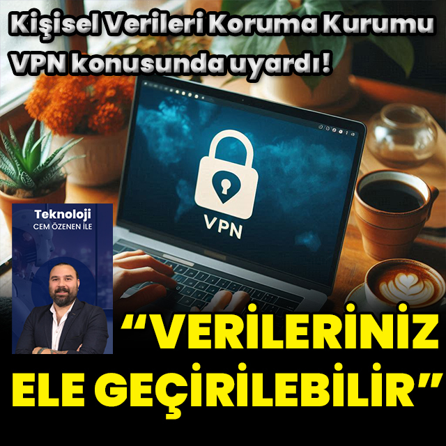 KVKK'dan VPN uyarısı!