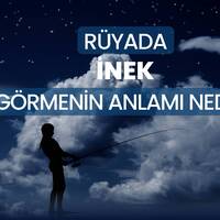 Rüyada inek görmek ne anlama gelir?