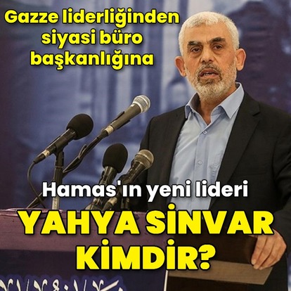 Hamas'ın yeni lideri Sinvar kim?