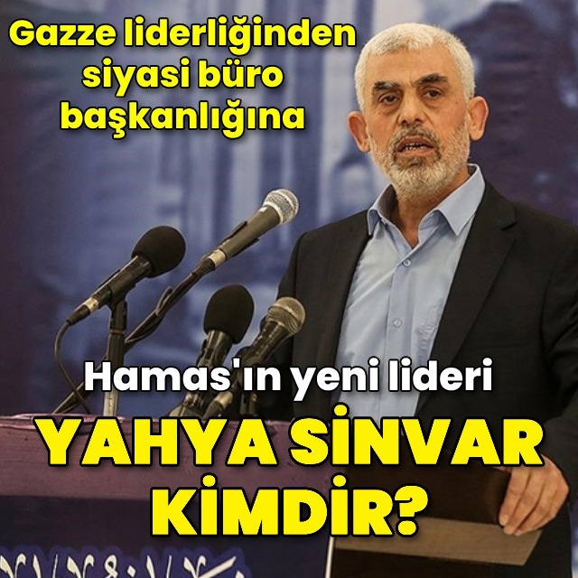Hamas'ın yeni lideri Sinvar kim?