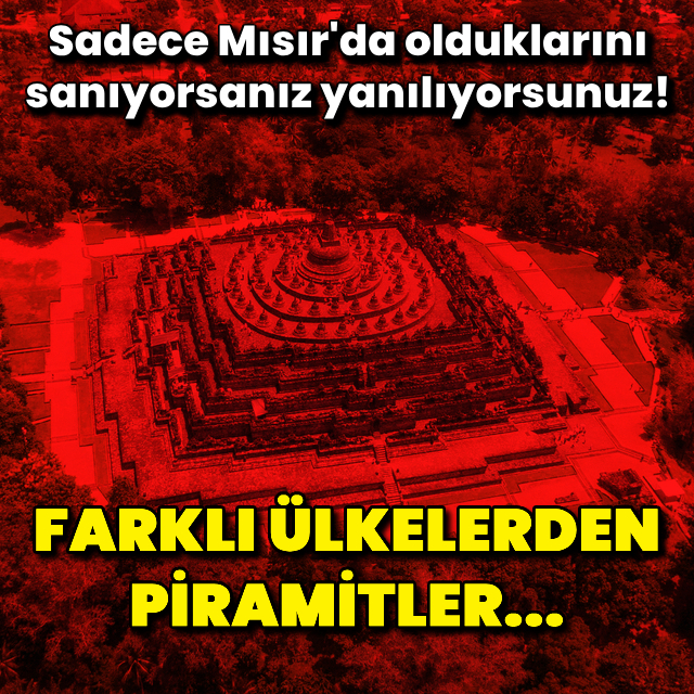 Dünyanın farklı ülkelerinden piramitler!