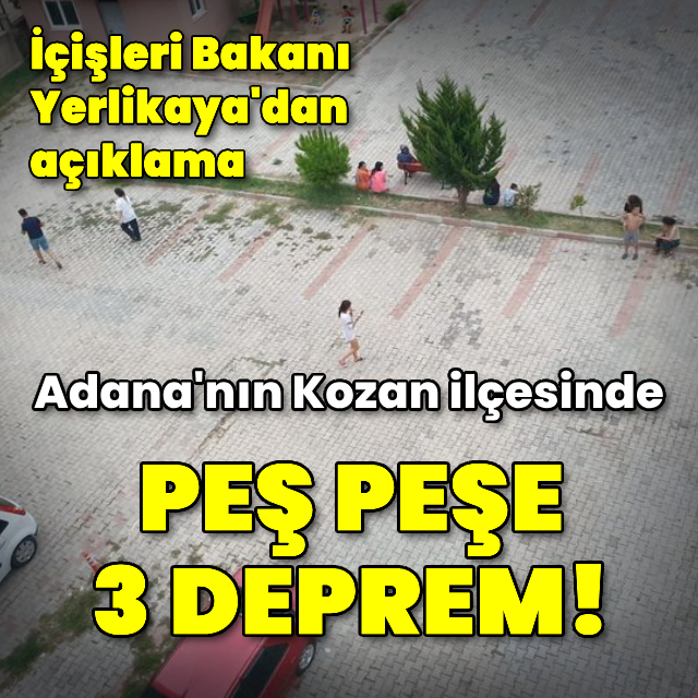 Adana Kozan'da peş peşe 3 deprem!