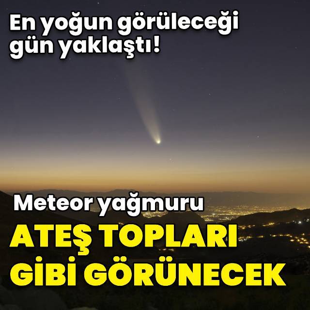 Gök taşları 'ateş topları' gibi görünecek