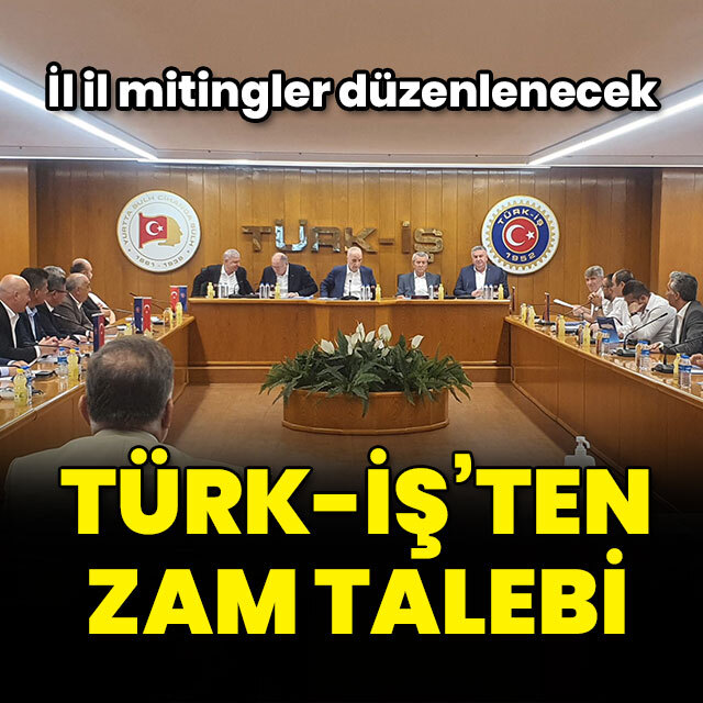 TÜRK-İŞ'ten zam talebi