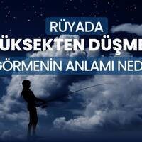 Rüyada yüksekten düşmek ne anlama gelir?