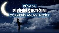 Rüyada dişinin çıktığını görmek ne anlama gelir?