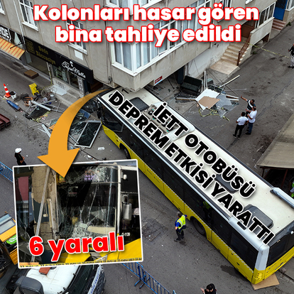 İETT otobüsü deprem etkisi yarattı: Kolonları hasar gören bina tahliye edildi