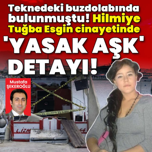 Hilmiye Tuğba Esgin cinayetinde 'yasak aşk' detayı!