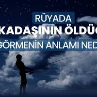 Rüyada arkadaşının öldüğünü görmek ne anlama gelir?