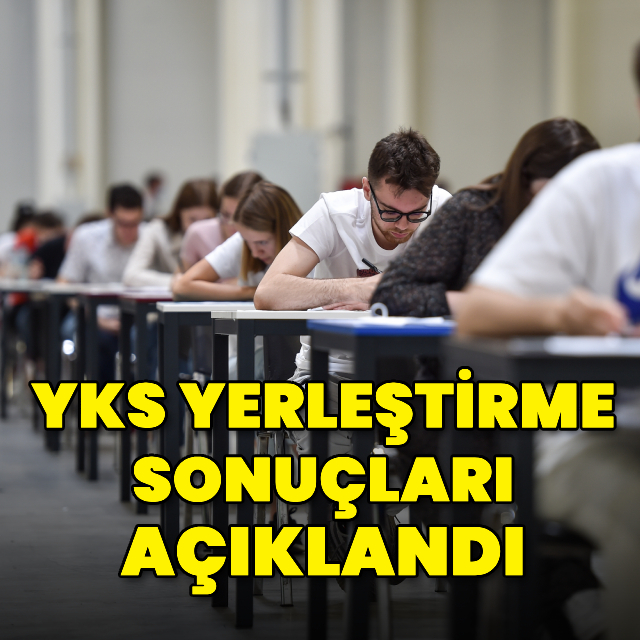YKS yerleştirme sonuçları açıklandı